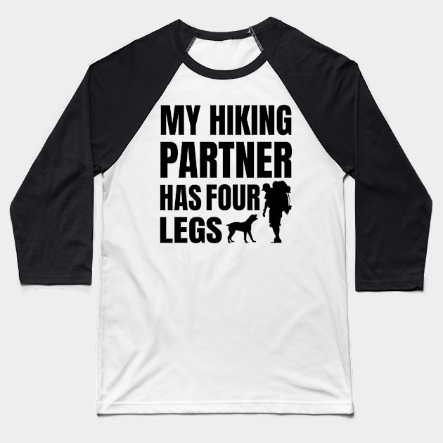 My Hiking Partner Has Four Legs Baseball T-Shirt by yass-art